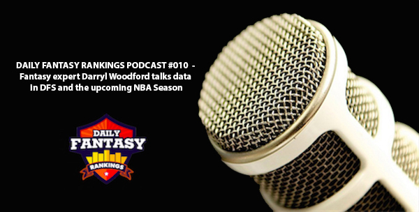 DAILY FANTASY RANKINGS PODCAST #010  -  Interview with Darryl Woodford